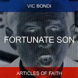 Vic Bondi : Fortunate Son
